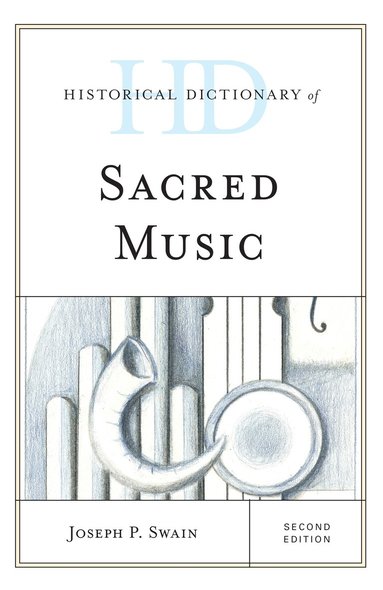 bokomslag Historical Dictionary of Sacred Music