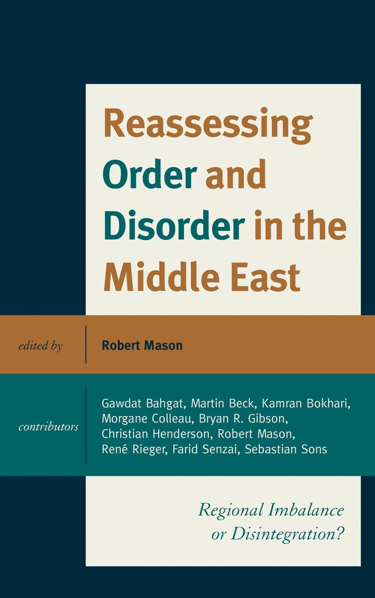 Robert Mason - Reassessing Order and Disorder in the Middle East, Inbunden