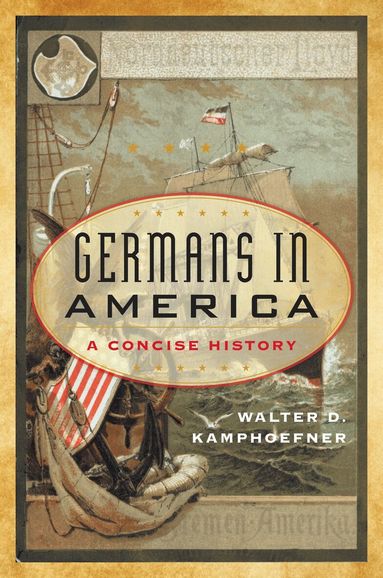 Walter D. Kamphoefner - Germans in America, Inbunden