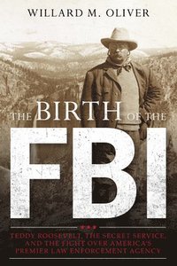 bokomslag The Birth of the FBI