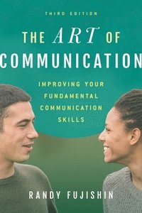 bokomslag Art of Communication: Improving Your Fundamental Communication Skills