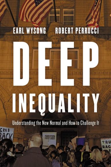 Earl Wysong, Robert Perrucci - Deep Inequality, Inbunden