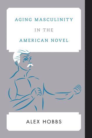 bokomslag Aging Masculinity in the American Novel
