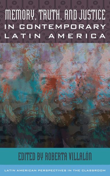 Roberta Villalón - Memory, Truth, and Justice in Contemporary Latin America, Häftad
