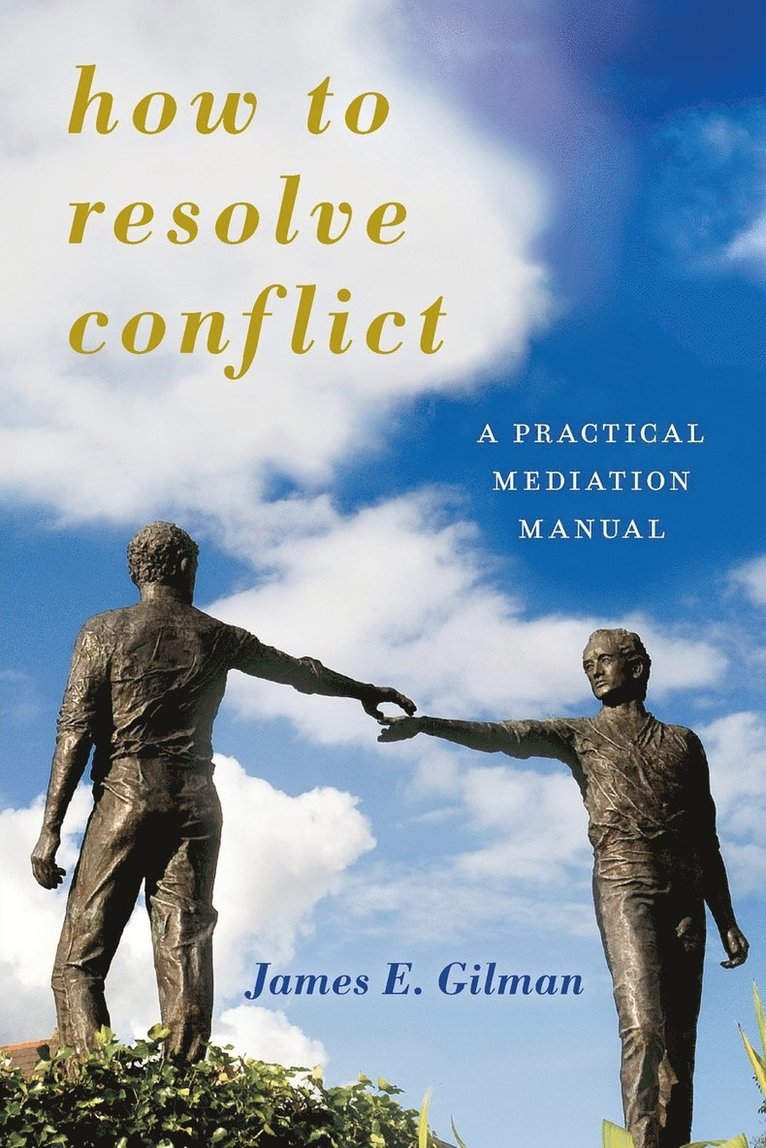 James E. Gilman - How to Resolve Conflict, Häftad