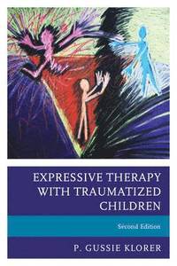 bokomslag Expressive Therapy with Traumatized Children