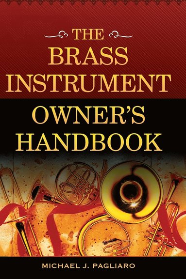 bokomslag The Brass Instrument Owner's Handbook