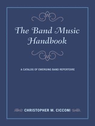Christopher M. Cicconi - Band Music Handbook, Inbunden
