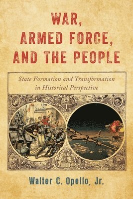 Walter C. Opello Jr., Walter C. Opello - War, Armed Force, and the People, Häftad