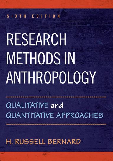 H. Russell Bernard - Research Methods in Anthropology, Häftad