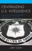 bokomslag CENTRALIZING US INTELLIGENCE ACB