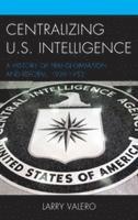 bokomslag Centralizing Us Intelligence Acb