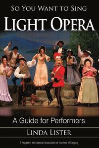 bokomslag So You Want to Sing Light Opera