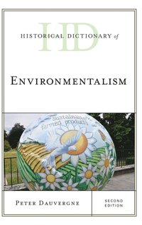 bokomslag Historical Dictionary of Environmentalism