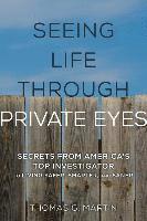 Thomas G. Martin - Seeing Life through Private Eyes, Inbunden