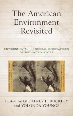 Geoffrey L. Buckley, Yolonda Youngs - American Environment Revisited, Inbunden