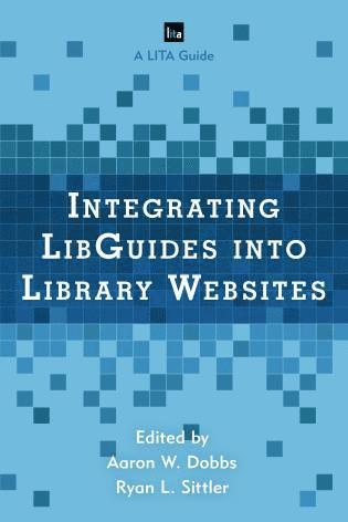 Aaron W. Dobbs, Ryan L. Sittler - Integrating LibGuides into Library Websites, Häftad
