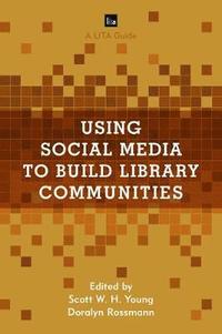 bokomslag Using Social Media to Build Library Communities