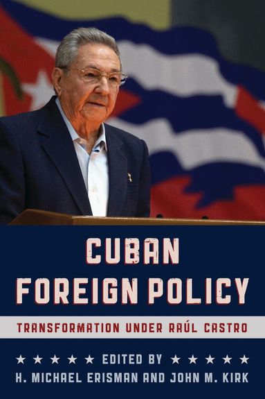 H. Michael Erisman, John M. Kirk - Cuban Foreign Policy, Häftad