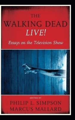 Philip L. Simpson, Marcus Mallard - Walking Dead Live!, Inbunden