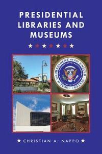 bokomslag Presidential Libraries and Museums