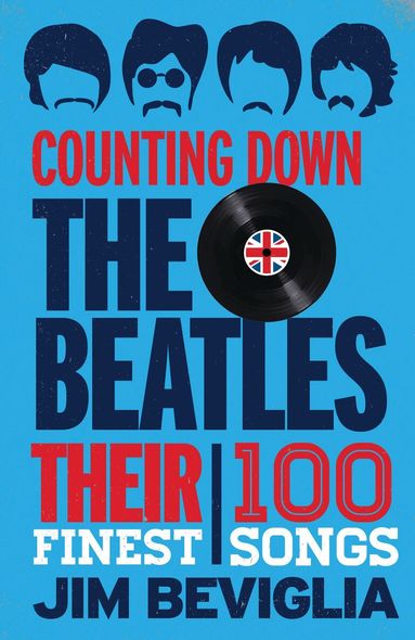 Jim Beviglia - Counting Down the Beatles, Inbunden