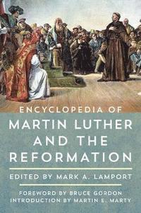 bokomslag Encyclopedia of Martin Luther and the Reformation
