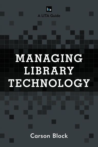 Carson Block - Managing Library Technology, Inbunden