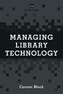 Carson Block - Managing Library Technology, Inbunden