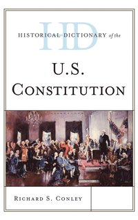 bokomslag Historical Dictionary of the U.S. Constitution