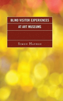 Blind Visitor Experiences at Art Museums 1