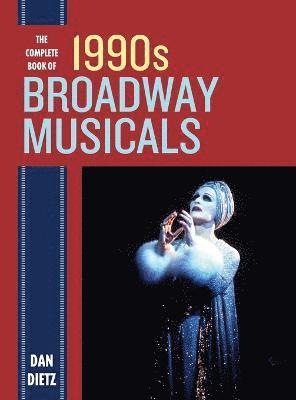 bokomslag The Complete Book of 1990s Broadway Musicals