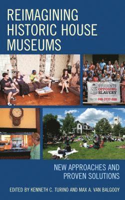 Kenneth C. Turino, Max A. van Balgooy, Manager of Community Enga Turino, Kenneth C., Max A. van Balgooy, Max A. Van Balgooy - Reimagining Historic House Museums, Inbunden