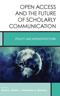 bokomslag Open Access and the Future of Scholarly Communication