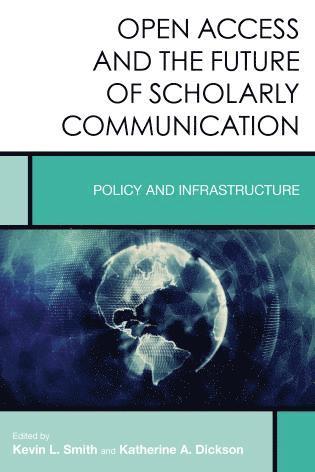 bokomslag Open Access and the Future of Scholarly Communication