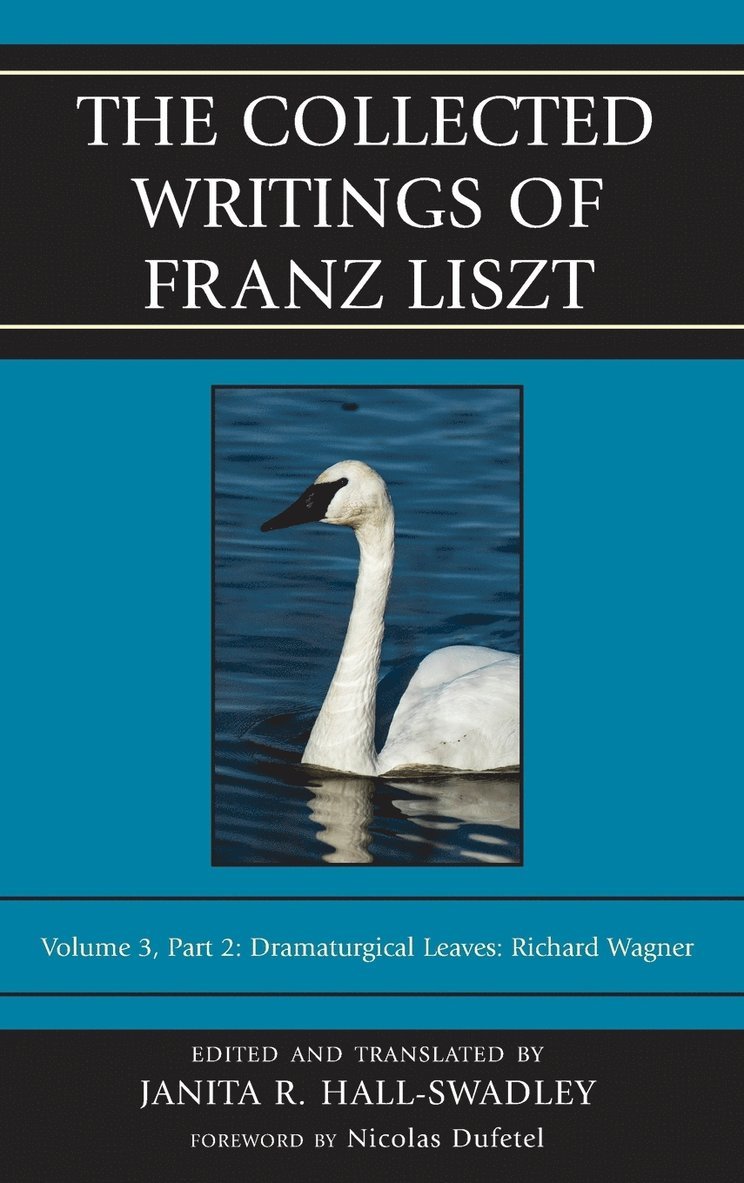 Janita R. Hall-Swadley - Collected Writings of Franz Liszt, Inbunden