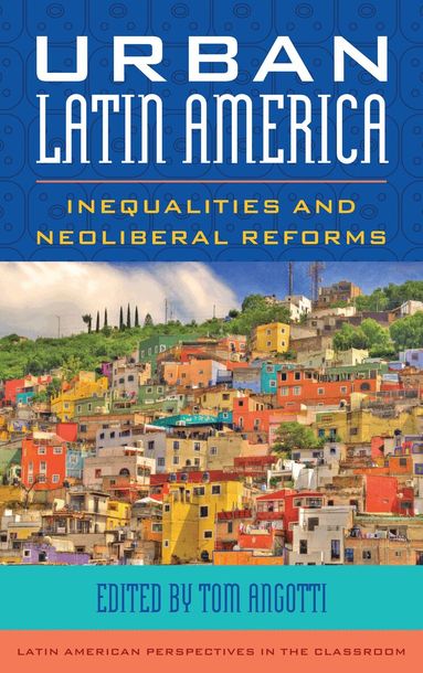 Tom Angotti - Urban Latin America, Häftad