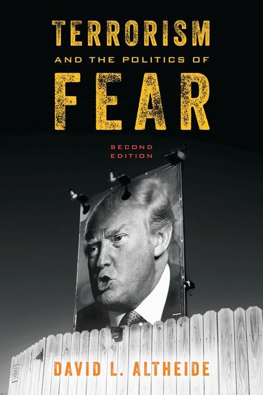 David L. Altheide - Terrorism and the Politics of Fear, Inbunden