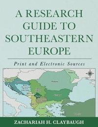 bokomslag A Research Guide to Southeastern Europe