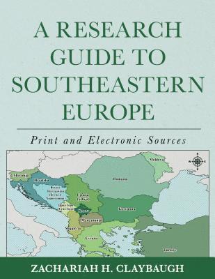 bokomslag A Research Guide to Southeastern Europe