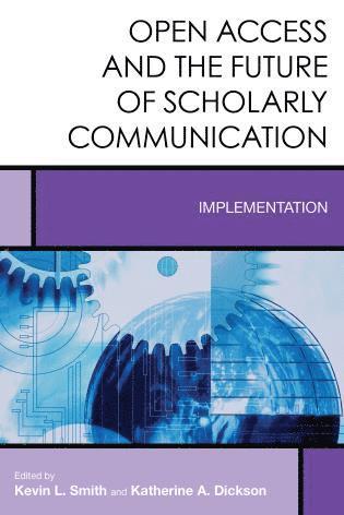 bokomslag Open Access and the Future of Scholarly Communication