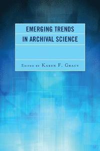 bokomslag Emerging Trends in Archival Science