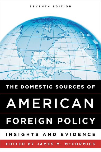 James M. McCormick - Domestic Sources of American Foreign Policy, Häftad