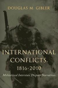 bokomslag International Conflicts, 1816-2010