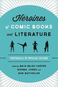 bokomslag Heroines of Comic Books and Literature