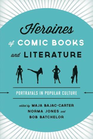 bokomslag Heroines of Comic Books and Literature
