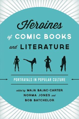 bokomslag Heroines of Comic Books and Literature