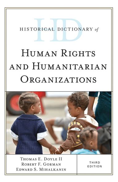 Thomas E. Doyle, II, Robert F. Gorman, Edward S. Mihalkanin - Historical Dictionary of Human Rights and Humanitarian Organizations, Inbunden