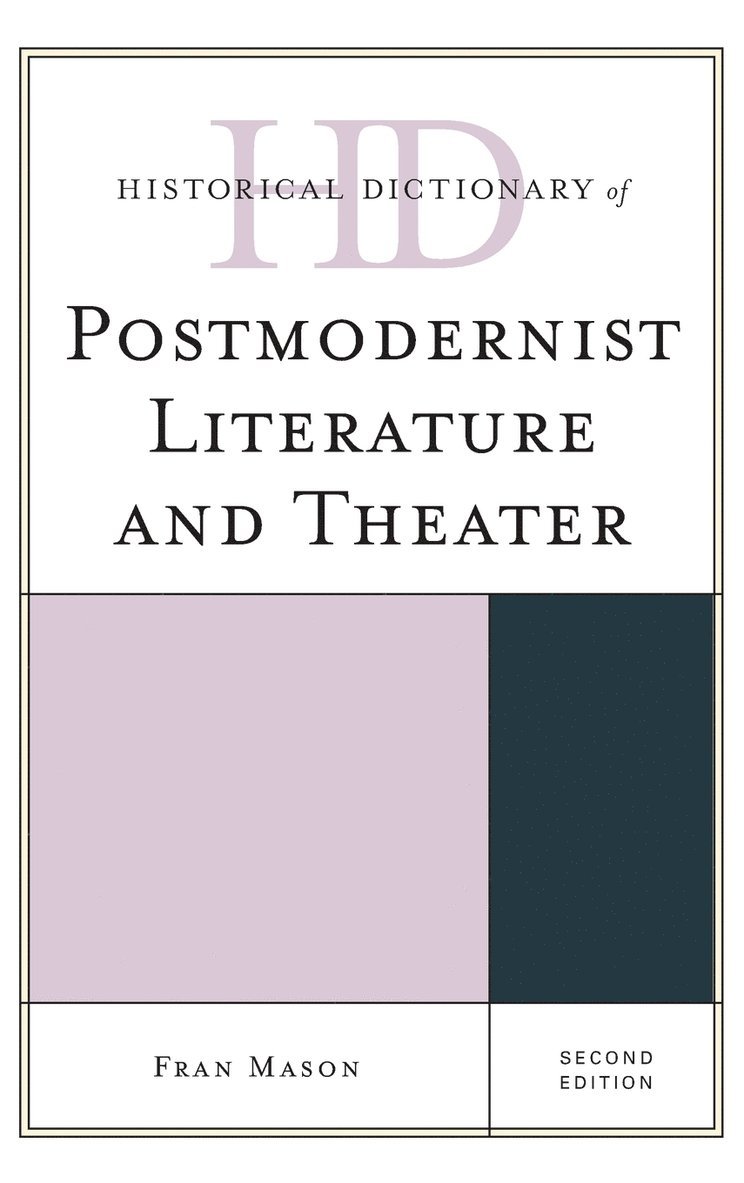 Historical Dictionary of Postmodernist Literature and Theater 1