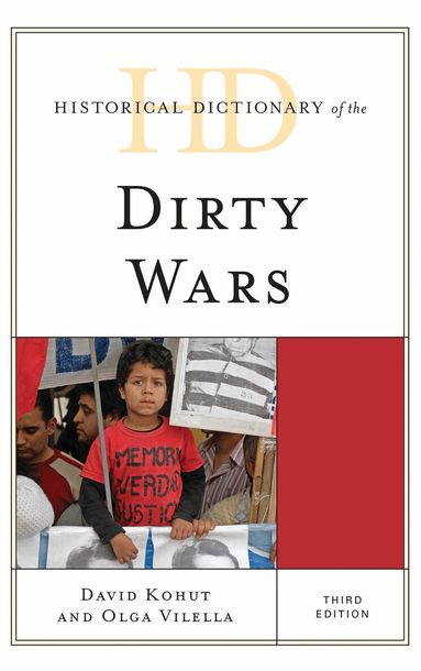 David Kohut, Olga Vilella - Historical Dictionary of the Dirty Wars, Inbunden